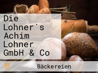 Die Lohner`s Achim Lohner GmbH & Co