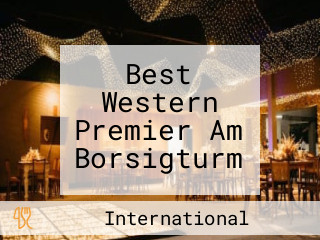 Best Western Premier Am Borsigturm