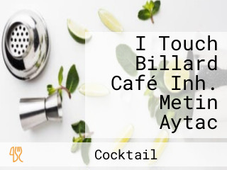 I Touch Billard Café Inh. Metin Aytac