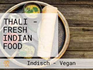 THALI - FRESH INDIAN FOOD