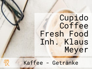 Cupido Coffee Fresh Food Inh. Klaus Meyer
