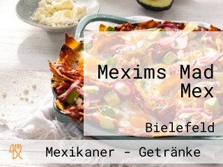 Mexims Mad Mex