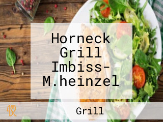 Horneck Grill Imbiss- M.heinzel