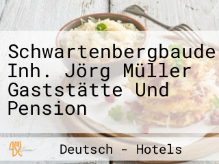 Schwartenbergbaude Inh. Jörg Müller Gaststätte Und Pension