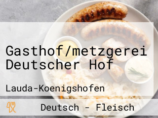 Gasthof/metzgerei Deutscher Hof