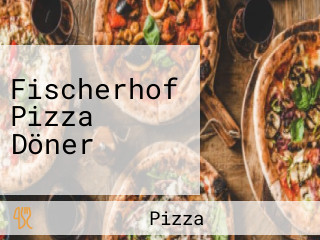 Fischerhof Pizza Döner
