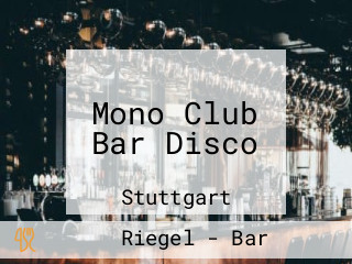 Mono Club Bar Disco