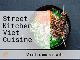 Street Kitchen - Viet Cuisine