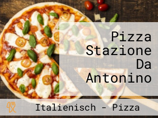 Pizza Stazione Da Antonino