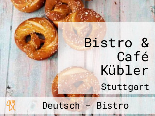 Bistro & Café Kübler