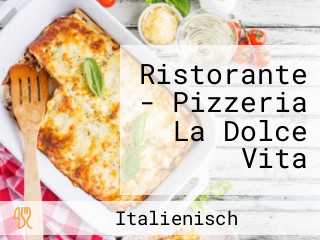 Ristorante - Pizzeria La Dolce Vita