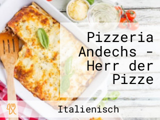 Pizzeria Andechs - Herr der Pizze