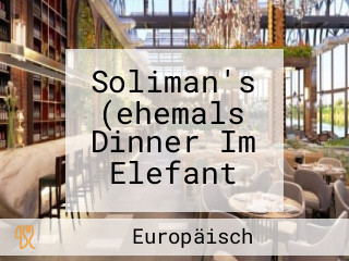 Soliman's (ehemals Dinner Im Elefant