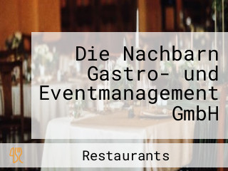 Die Nachbarn Gastro- und Eventmanagement GmbH
