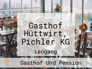 Gasthof Hüttwirt, Pichler KG