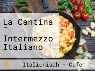 La Cantina - Intermezzo Italiano