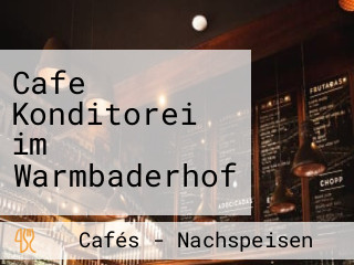 Cafe Konditorei im Warmbaderhof