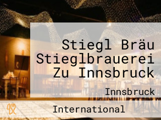 Stiegl Bräu Stieglbrauerei Zu Innsbruck