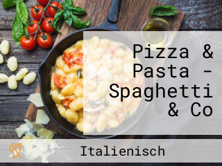 Pizza & Pasta - Spaghetti & Co