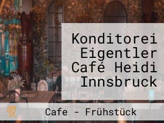 Konditorei Eigentler Café Heidi Innsbruck