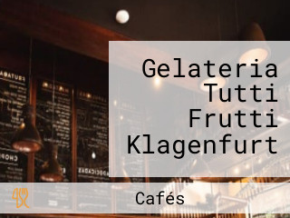 Gelateria Tutti Frutti Klagenfurt