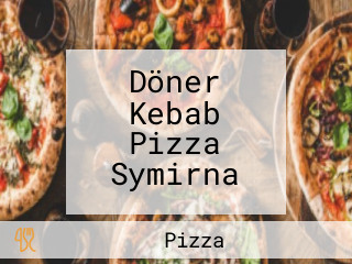 Döner Kebab Pizza Symirna