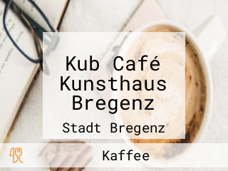 Kub Café Kunsthaus Bregenz