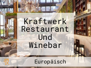 Kraftwerk Restaurant Und Winebar