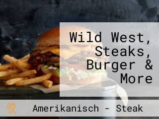 Wild West, Steaks, Burger & More