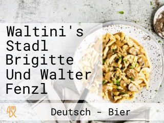 Waltini's Stadl Brigitte Und Walter Fenzl