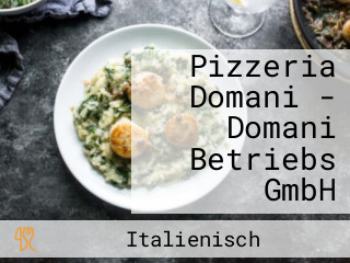 Pizzeria Domani - Domani Betriebs GmbH