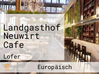 Landgasthof Neuwirt Cafe