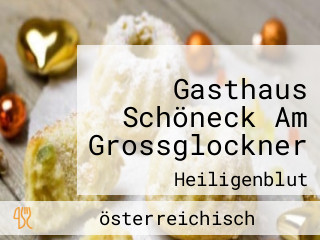 Gasthaus Schöneck Am Grossglockner