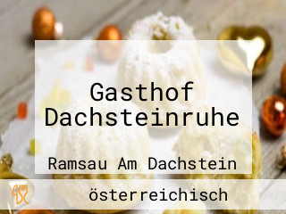 Gasthof Dachsteinruhe
