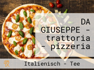 DA GIUSEPPE - trattoria - pizzeria