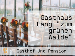 Gasthaus Lang "zum grünen Walde"
