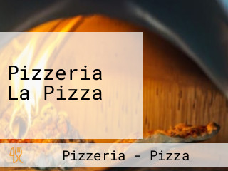 Pizzeria La Pizza