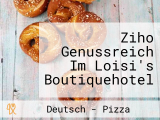 Ziho Genussreich Im Loisi's Boutiquehotel