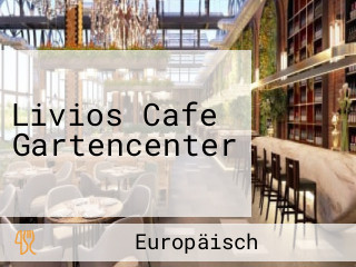 Livios Cafe Gartencenter