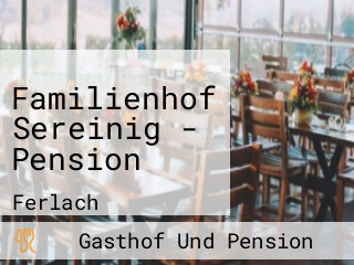 Familienhof Sereinig - Pension
