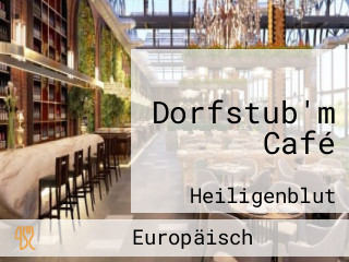 Dorfstub'm Café