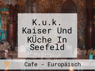 K.u.k. Kaiser Und KÜche In Seefeld