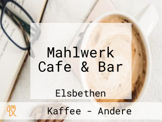 Mahlwerk Cafe & Bar
