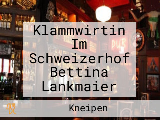 Klammwirtin Im Schweizerhof Bettina Lankmaier