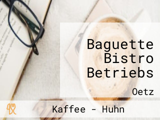 Baguette Bistro Betriebs