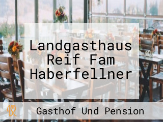 Landgasthaus Reif Fam Haberfellner