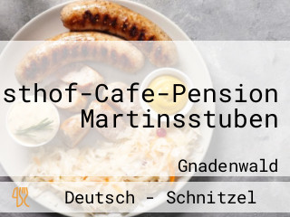 Gasthof-Cafe-Pension Martinsstuben