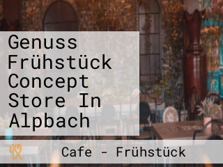Genuss Frühstück Concept Store In Alpbach