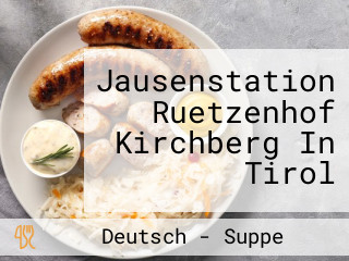 Jausenstation Ruetzenhof Kirchberg In Tirol