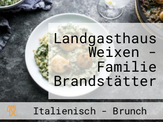 Landgasthaus Weixen - Familie Brandstätter